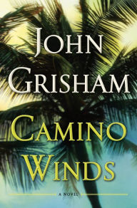 Title: Camino Winds, Author: John Grisham