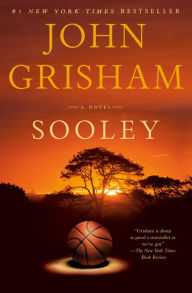 Title: Sooley: A Novel, Author: John Grisham