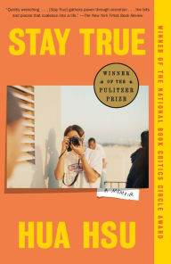 Title: Stay True (Pulitzer Prize Winner), Author: Hua Hsu