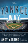 The Yankee Way: The Untold Inside Story of the Brian Cashman Era