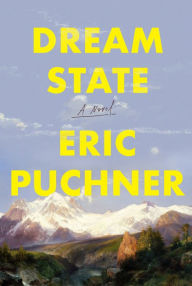 Title: Dream State: A Novel, Author: Eric Puchner