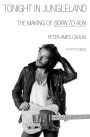 Tonight in Jungleland: The Making of Born to Run