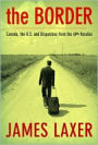 The Border: Canada, the US and Dispatches from the 49th Parallel
