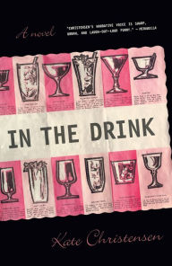 Title: In the Drink: A Novel, Author: Kate Christensen