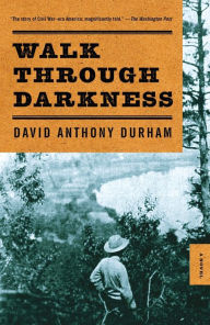 Title: Walk Through Darkness, Author: David Anthony Durham
