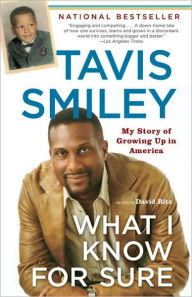 Title: What I Know for Sure: My Story of Growing Up in America, Author: Tavis Smiley