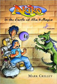 Title: Akiko in the Castle of Alia Rellapor, Author: Mark Crilley