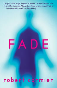 Title: Fade, Author: Robert Cormier