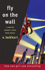 Title: Fly on the Wall: How One Girl Saw Everything, Author: E. Lockhart