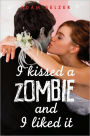 I Kissed a Zombie, and I Liked It
