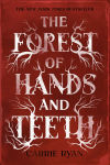 Alternative view 1 of The Forest of Hands and Teeth (Forest of Hands and Teeth Series #1)