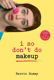 I So Don't Do Makeup