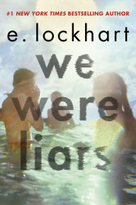 Title: We Were Liars, Author: E. Lockhart