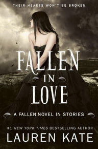 Title: Fallen in Love: A Fallen Novel in Stories, Author: Lauren Kate