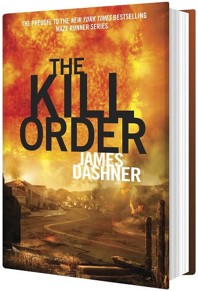 The Kill Order (Maze Runner Prequel) (Maze Runner Series #4)