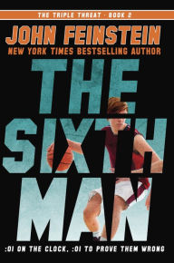 Title: The Sixth Man (The Triple Threat Series #2), Author: John Feinstein