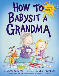 Title: How to Babysit a Grandma, Author: Jean Reagan