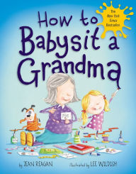 Title: How to Babysit a Grandma, Author: Jean Reagan