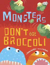 Title: Monsters Don't Eat Broccoli, Author: Barbara Jean Hicks