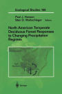 North American Temperate Deciduous Forest Responses to Changing Precipitation Regimes / Edition 1