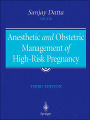 Anesthetic and Obstetric Management of High-Risk Pregnancy / Edition 3