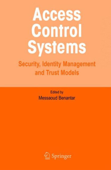 Access Control Systems: Security, Identity Management and Trust Models / Edition 1