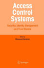 Access Control Systems: Security, Identity Management and Trust Models / Edition 1