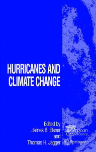 Title: Hurricanes and Climate Change / Edition 1, Author: James B. Elsner