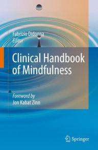 Title: Clinical Handbook of Mindfulness / Edition 1, Author: Fabrizio Didonna