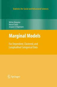 Title: Marginal Models: For Dependent, Clustered, and Longitudinal Categorical Data / Edition 1, Author: Wicher Bergsma