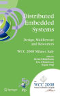 Distributed Embedded Systems: Design, Middleware and Resources: IFIP 20th World Computer Congress, TC10 Working Conference on Distributed and Parallel Embedded Systems (DIPES 2008), September 7-10, 2008, Milano, Italy / Edition 1