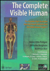 Title: The Complete Visible Human: The Complete High-Resolution Male and Female Anatomical Datasets from the Visible Human Project (TM) / Edition 1, Author: H.-O. Peitgen