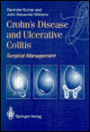 The Surgical Management of Crohn's Disease and Ulcerative Colitis / Edition 1