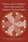 Porous and Complex Flow Structures in Modern Technologies / Edition 1