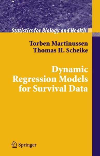 Dynamic Regression Models for Survival Data / Edition 1
