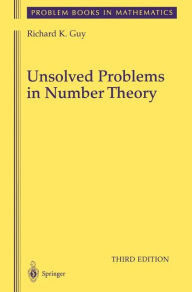 Title: Unsolved Problems in Number Theory / Edition 3, Author: Richard Guy