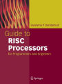 Guide to RISC Processors: for Programmers and Engineers / Edition 1