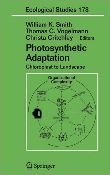 Photosynthetic Adaptation: Chloroplast to Landscape / Edition 1