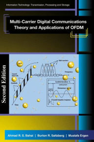 Title: Multi-Carrier Digital Communications: Theory and Applications of OFDM / Edition 2, Author: Ahmad R.S. Bahai