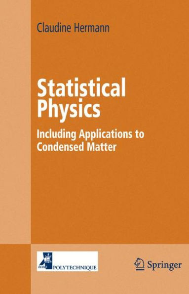 Statistical Physics: Including Applications to Condensed Matter / Edition 1