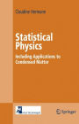 Statistical Physics: Including Applications to Condensed Matter / Edition 1