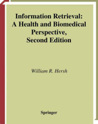 Title: Information Retrieval: A Health and Biomedical Perspective, Author: William Hersh
