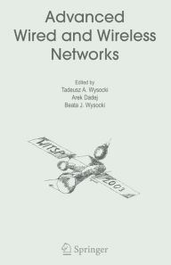 Title: Advanced Wired and Wireless Networks, Author: Tadeusz A. Wysocki