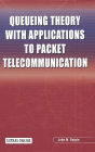 Queueing Theory with Applications to Packet Telecommunication / Edition 1