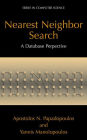 Nearest Neighbor Search:: A Database Perspective / Edition 1