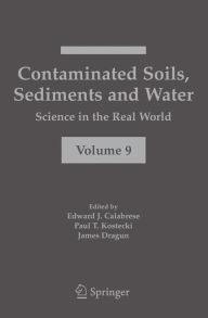 Title: Contaminated Soils, Sediments and Water:: Science in the Real World, Author: Edward J. Calabrese