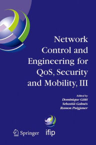 Title: Network Control and Engineering for QOS, Security and Mobility, III: IFIP TC6 / WG6.2, 6.6, 6.7 and 6.8. Third International Conference on Network Control and Engineering for QoS, Security and Mobility, NetCon 2004 on November 2-5, 2004, Palma de Mallorca, Author: Dominique Gaïti