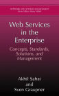 Web Services in the Enterprise: Concepts, Standards, Solutions, and Management