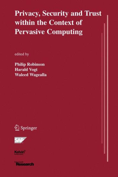 Privacy, Security and Trust within the Context of Pervasive Computing / Edition 1