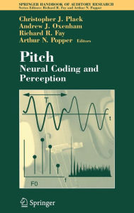 Title: Pitch: Neural Coding and Perception / Edition 1, Author: Christopher J. Plack